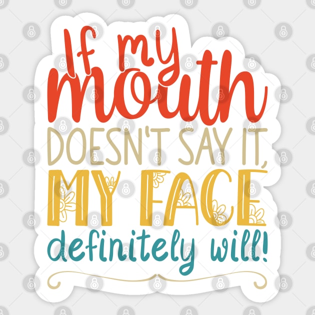 If My Mouth Doesnt Say It | Retro Design Womens Funny Sticker by Estrytee